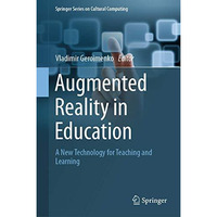 Augmented Reality in Education: A New Technology for Teaching and Learning [Hardcover]