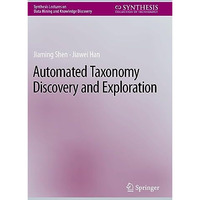 Automated Taxonomy Discovery and Exploration [Paperback]