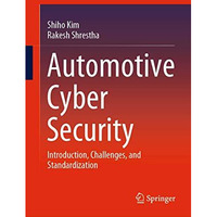 Automotive Cyber Security: Introduction, Challenges, and Standardization [Hardcover]