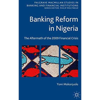 Banking Reform in Nigeria: The Aftermath of the 2009 Financial Crisis [Hardcover]