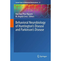 Behavioral Neurobiology of Huntington's Disease and Parkinson's Disease [Hardcover]