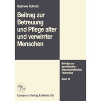 Beitrag zur Betreuung und Pflege alter und verwirrter Menschen [Paperback]