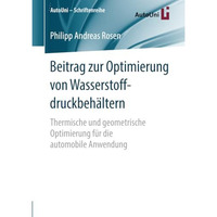 Beitrag zur Optimierung von Wasserstoffdruckbeh?ltern: Thermische und geometrisc [Paperback]