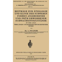 Beitr?ge zur ?tiologie und Klinik der Schweren Formen Angeborener und Fr?h Erwor [Paperback]