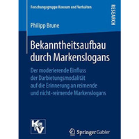 Bekanntheitsaufbau durch Markenslogans: Der moderierende Einfluss der Darbietung [Paperback]