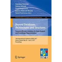 Beyond Databases, Architectures and Structures. Towards Efficient Solutions for  [Paperback]