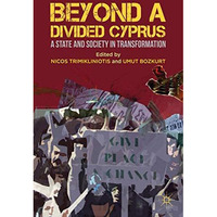 Beyond a Divided Cyprus: A State and Society in Transformation [Paperback]