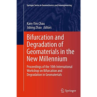 Bifurcation and Degradation of Geomaterials in the New Millennium: Proceedings o [Paperback]