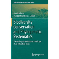 Biodiversity Conservation and Phylogenetic Systematics: Preserving our evolution [Hardcover]