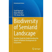 Biodiversity of Semiarid Landscape: Baseline Study for Understanding the Impact  [Paperback]