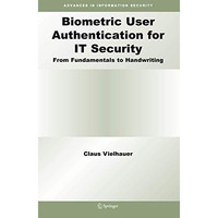 Biometric User Authentication for IT Security: From Fundamentals to Handwriting [Hardcover]