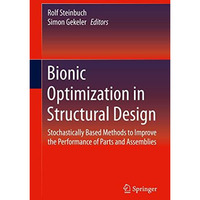 Bionic Optimization in Structural Design: Stochastically Based Methods to Improv [Hardcover]