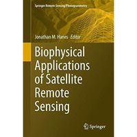 Biophysical Applications of Satellite Remote Sensing [Hardcover]