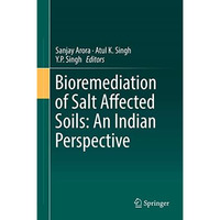 Bioremediation of Salt Affected Soils: An Indian Perspective [Hardcover]