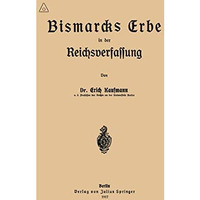 Bismarcks Erbe in der Reichsverfassung [Paperback]