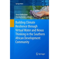 Building Climate Resilience through Virtual Water and Nexus Thinking in the Sout [Paperback]