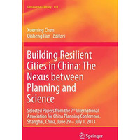 Building Resilient Cities in China: The Nexus between Planning and Science: Sele [Paperback]