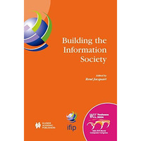 Building the Information Society: IFIP 18th World Computer Congress Topical Sess [Hardcover]