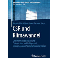 CSR und Klimawandel: Unternehmenspotenziale und Chancen einer nachhaltigen und k [Paperback]