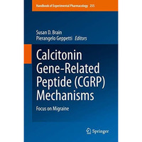 Calcitonin Gene-Related Peptide (CGRP) Mechanisms: Focus on Migraine [Hardcover]