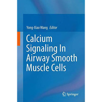 Calcium Signaling In Airway Smooth Muscle Cells [Hardcover]