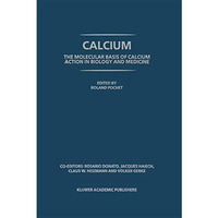 Calcium: The molecular basis of calcium action in biology and medicine [Hardcover]