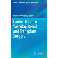 Cardio-Thoracic, Vascular, Renal and Transplant Surgery [Hardcover]