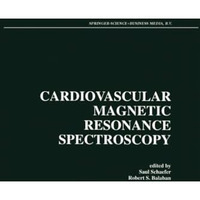 Cardiovascular Magnetic Resonance Spectroscopy [Paperback]