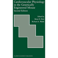 Cardiovascular Physiology in the Genetically Engineered Mouse [Hardcover]