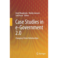 Case Studies in e-Government 2.0: Changing Citizen Relationships [Paperback]