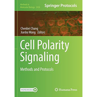 Cell Polarity Signaling: Methods and Protocols [Paperback]