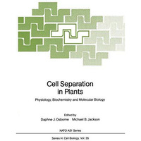 Cell Separation in Plants: Physiology, Biochemistry and Molecular Biology [Paperback]