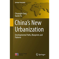 Chinas New Urbanization: Developmental Paths, Blueprints and Patterns [Hardcover]