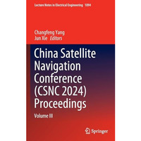 China Satellite Navigation Conference (CSNC 2024) Proceedings: Volume III [Hardcover]