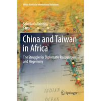 China and Taiwan in Africa: The Struggle for Diplomatic Recognition and Hegemony [Paperback]