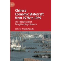 Chinese Economic Statecraft from 1978 to 1989: The First Decade of Deng Xiaoping [Paperback]