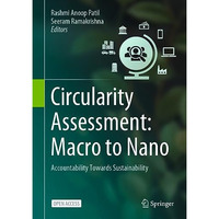 Circularity Assessment: Macro to Nano: Accountability Towards Sustainability [Hardcover]