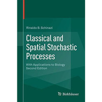 Classical and Spatial Stochastic Processes: With Applications to Biology [Hardcover]