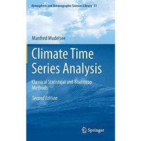 Climate Time Series Analysis: Classical Statistical and Bootstrap Methods [Hardcover]