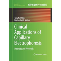 Clinical Applications of Capillary Electrophoresis: Methods and Protocols [Paperback]