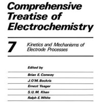 Comprehensive Treatise of Electrochemistry: Volume 7 Kinetics and Mechanisms of  [Paperback]