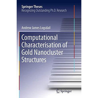 Computational Characterisation of Gold Nanocluster Structures [Paperback]