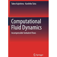 Computational Fluid Dynamics: Incompressible Turbulent Flows [Paperback]