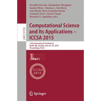 Computational Science and Its Applications -- ICCSA 2015: 15th International Con [Paperback]