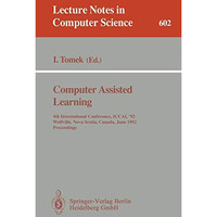 Computer Assisted Learning: 4th International Conference, ICCAL '92, Wolfville,  [Paperback]