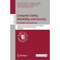 Computer Safety, Reliability, and Security. SAFECOMP 2023 Workshops: ASSURE, DEC [Paperback]