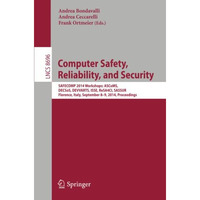 Computer Safety, Reliability, and Security: SAFECOMP 2014 Workshops: ASCoMS, DEC [Paperback]