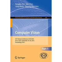 Computer Vision: CCF Chinese Conference, CCCV 2015, Xi'an, China, September 18-2 [Paperback]