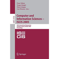 Computer and Information Sciences - ISCIS 2005: 20th International Symposium, Is [Paperback]