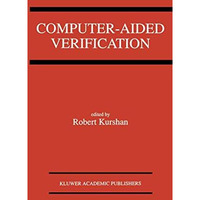 Computer-Aided Verification: A Special Issue of Formal Methods In System Design  [Paperback]